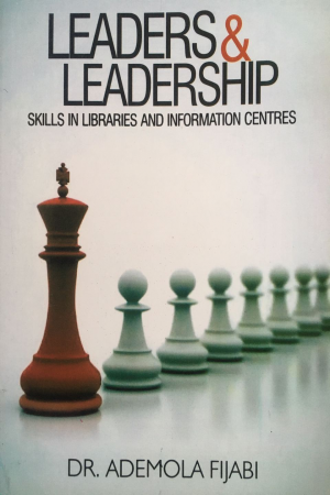 Cover of Leaders and leadership skills in libraries and information centers