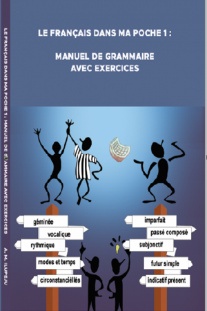 Cover of LE FRANÇAIS DANS MA POCHE 1 : MANUEL DE GRAMMAIRE AVEC EXERCICES
