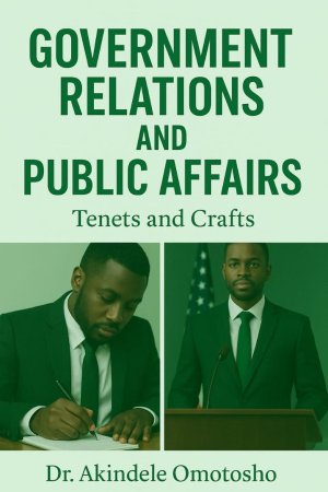 Cover of Government Relations And Public Affairs - Tenets and Crafts