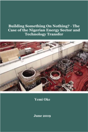 Cover of BUILDING SOMETHING ON NOTHING? - THE CASE OF THE NIGERIAN ENERGY SECTOR AND TECHNOLOGY TRANSFER