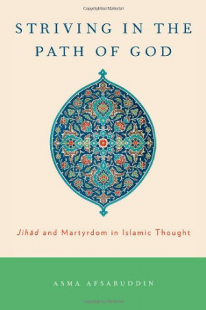 Cover of Striving in the Path of God: Jihad and Martyrdom in Islamic Thought