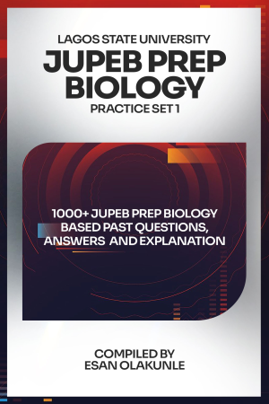 Cover of LAGOS STATE UNIVERSITY JUPEB PREP BIOLOGY QUESTIONS PRACTICE SET 1