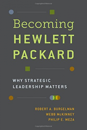 Cover of Becoming Hewlett Packard: why strategic leadership matters
