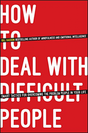 Cover of How to Deal With Difficult People: Smart Tactics for Overcoming the Problem People in Your Life