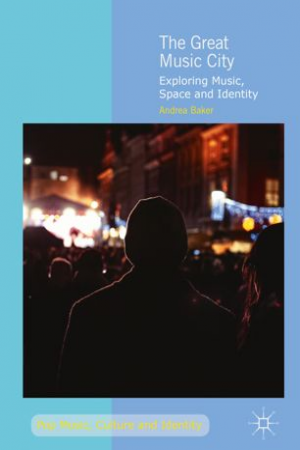 Cover of The Great Music City: Exploring Music, Space and Identity