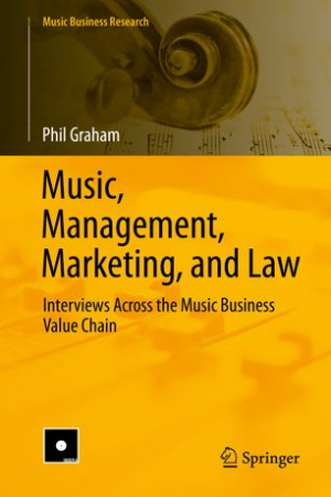 Cover of Music, Management, Marketing, and Law: Interviews Across the Music Business Value Chain