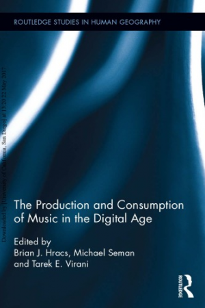 Cover of The Production and Consumption of Music in the Digital Age