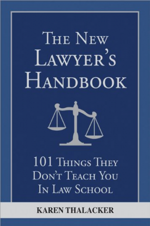 Cover of The New Lawyer’s Handbook: 101 Things They Don’t Teach You in Law School