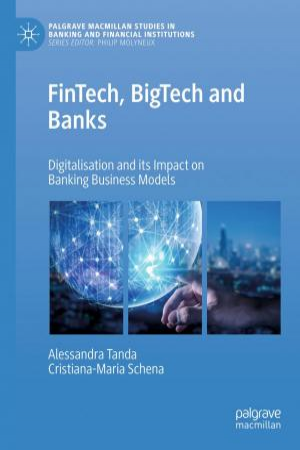 Cover of FinTech, BigTech and Banks: Digitalisation and Its Impact on Banking Business Models