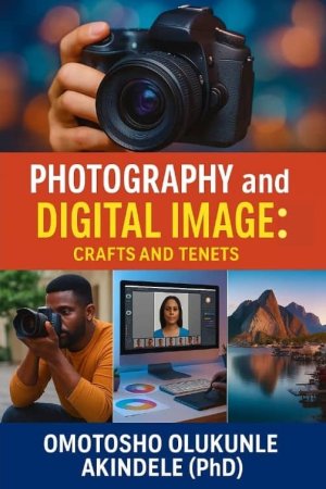 Cover of PHOTOGRAPHY and DIGITAL IMAGE: CRAFTS AND TENETS